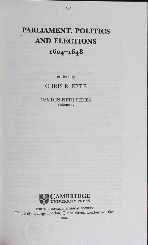 Parliament, politics and elections, 1604 - 1648. Camden fifth series ; 17. - Kyle, Chris R.