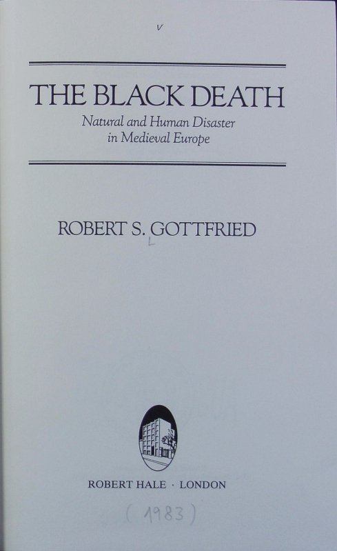 Black Death : natural and human disaster in medieval Europe. - Gottfried, Robert S.