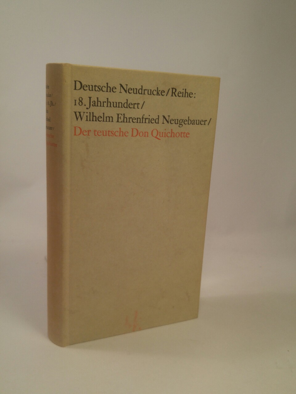 Der teutsche Don Quichotte - Neugebauer, Wilhelm Ehrenfried, Paul Böckmann (Hrsg.) Friedrich Sengle (Hrsg.) und Ernst Weber (Nachwort)