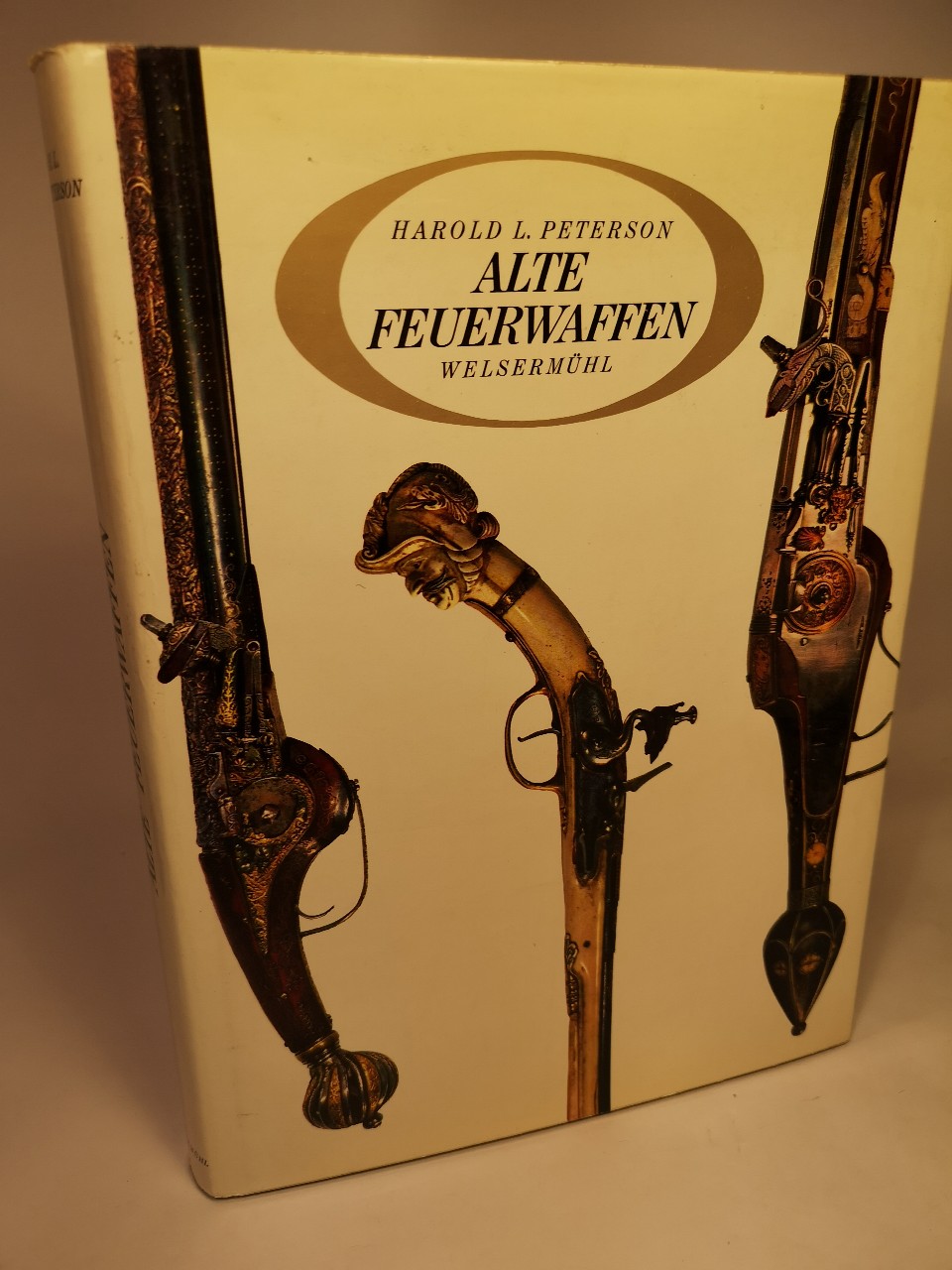 Alte Feuerwaffen - Peterson, Harald L. und Carl Hans Watzinger