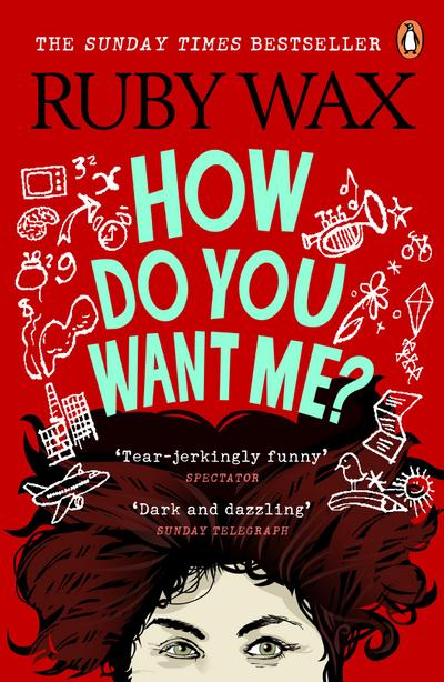 How Do You Want Me? - Ruby Wax