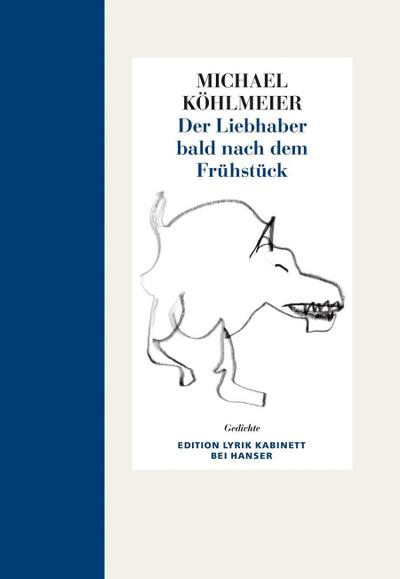 Der Liebhaber bald nach dem Frühstück : Gedichte. Edition Lyrik Kabinett - Michael Köhlmeier