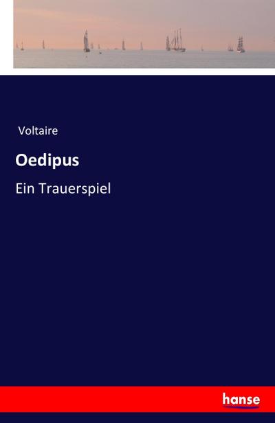 Oedipus : Ein Trauerspiel - Voltaire