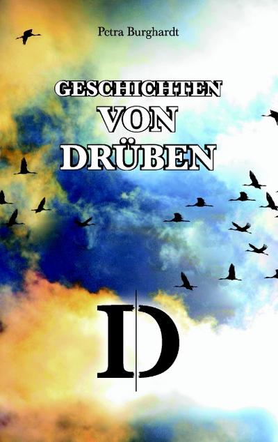 Geschichten von drüben - Petra Burghardt