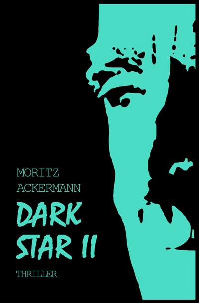 Dark Star / Dark Star II : Thriller - Moritz Ackermann