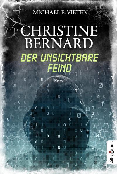 Christine Bernard. Der unsichtbare Feind : Krimi - Michael E. Vieten