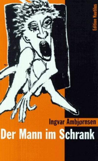 Der Mann im Schrank : Erzählungen - Ingvar Ambjørnsen