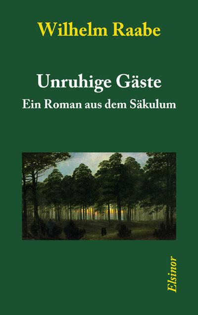 Unruhige Gäste : Ein Roman aus dem Säkulum - Wilhelm Raabe