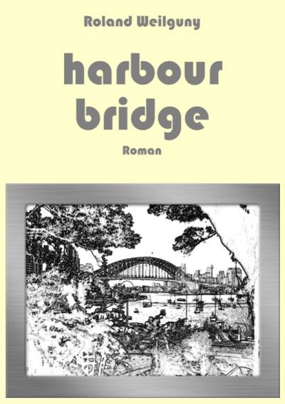 Harbour Bridge - Roland Weilguny