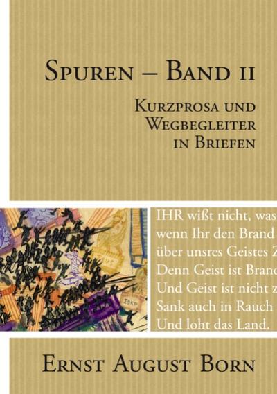 Spuren - Band 2 : Kurzprosa und Wegbegleiter in Briefen - Ernst August Born