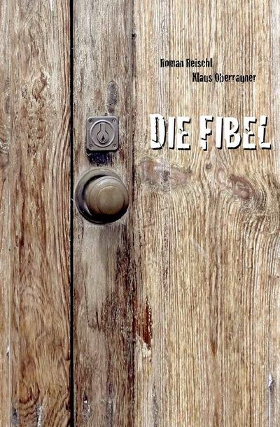 DIE FIBEL - Roman Reischl