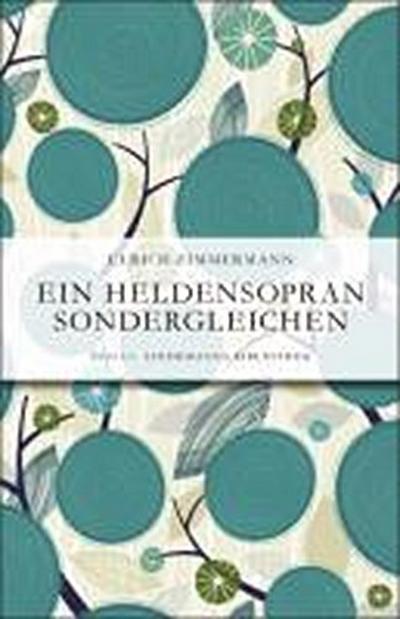 Ein Heldensopran sondergleichen : Lindemanns Bibliothek 170 - Ulrich Zimmermann