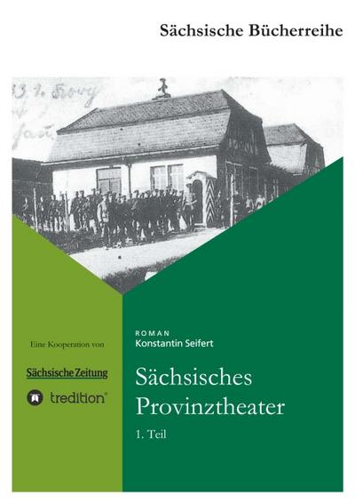 Sächsisches Provinztheater : 1. Teil - Konstantin Seifert