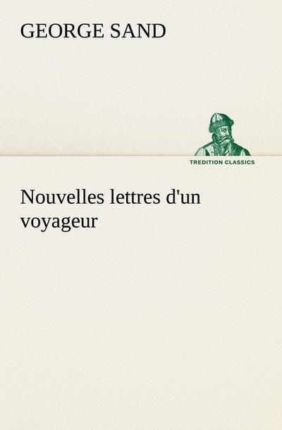 Nouvelles lettres d'un voyageur - George Sand