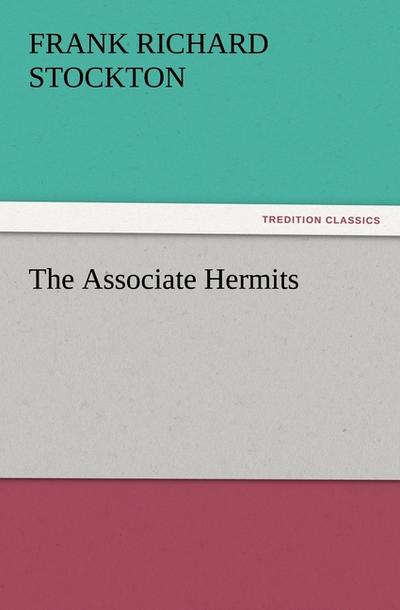 The Associate Hermits - Frank Richard Stockton