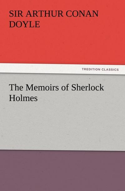 The Memoirs of Sherlock Holmes - Arthur Conan Doyle