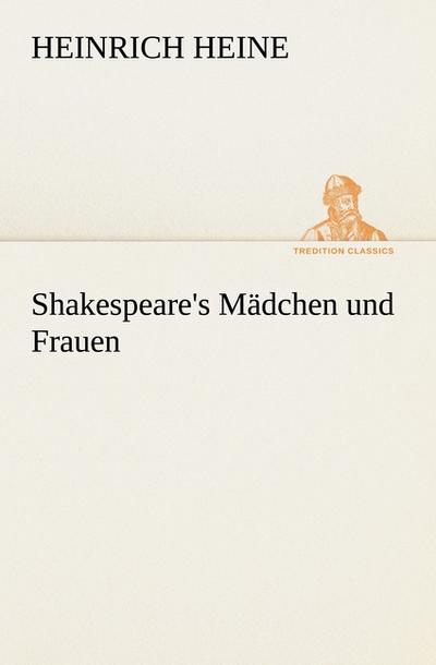 Shakespeare's Mädchen und Frauen - Heinrich Heine