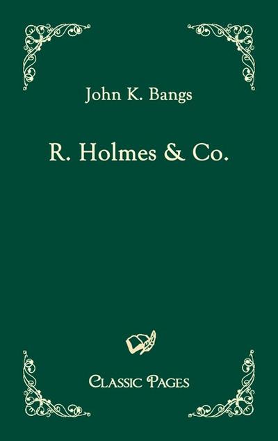 R. Holmes & Co. - John K. Bangs