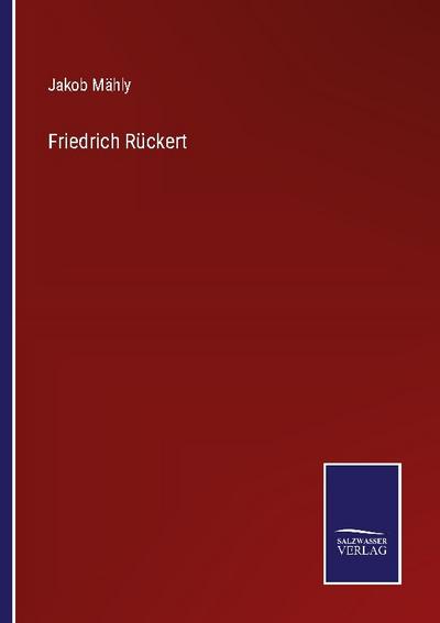 Friedrich Rückert - Jakob Mähly