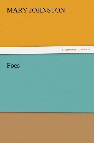 Foes - Mary Johnston