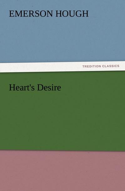 Heart's Desire - Emerson Hough