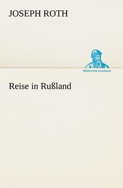 Reise in Rußland - Joseph Roth