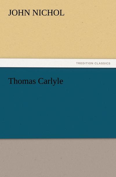 Thomas Carlyle - John Nichol