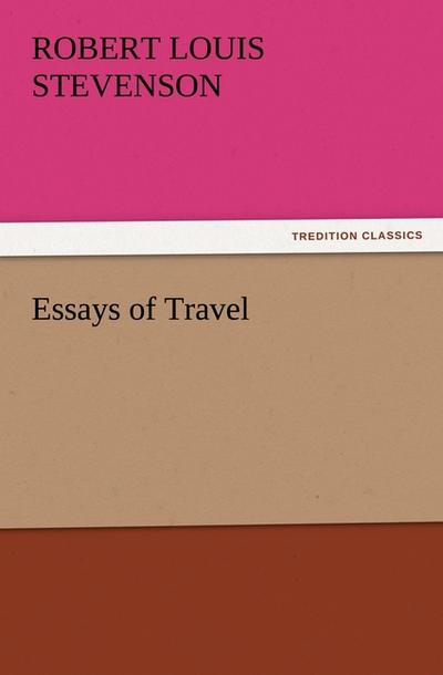 Essays of Travel - Robert Louis Stevenson