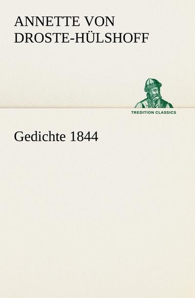 Gedichte 1844 - Annette von Droste-Hülshoff