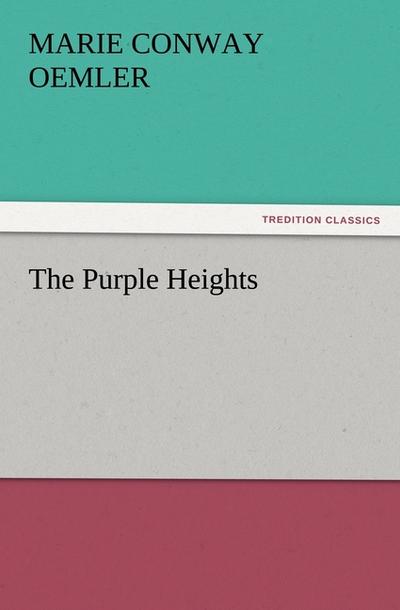 The Purple Heights - Marie Conway Oemler