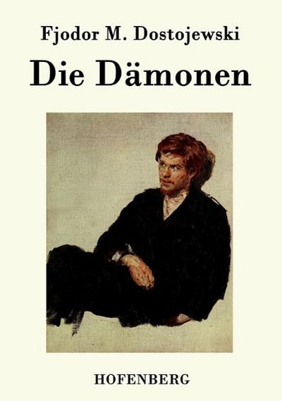 Die Dämonen - Fjodor M. Dostojewski