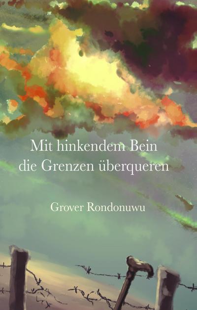 Mit hinkendem Bein die Grenzen überqueren - Grover Rondonuwu