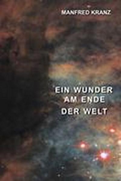 Ein Wunder am Ende der Welt - Manfred Kranz