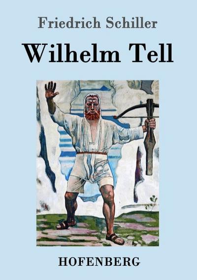 Wilhelm Tell - Friedrich Schiller