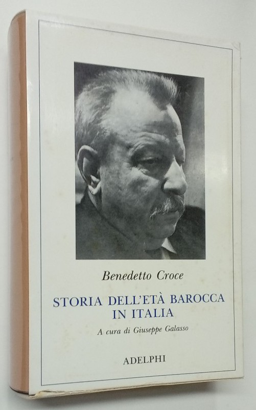 Storia dell'Età Barocca in Italia. - Croce, Benedetto and Guiseppe Galasso