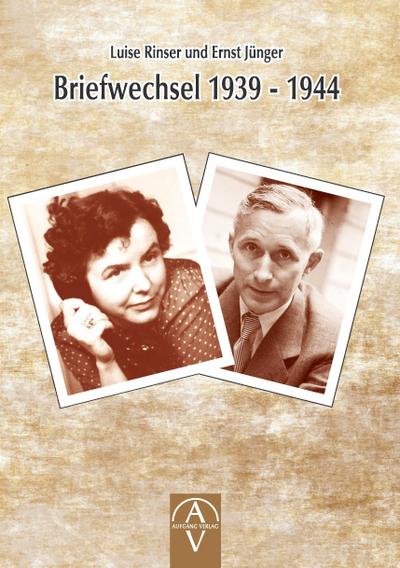 Luise Rinser und Ernst Jünger Briefwechsel 1939 - 1944 - Luise Rinser
