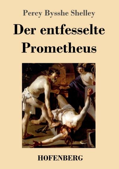 Der entfesselte Prometheus - Percy Bysshe Shelley