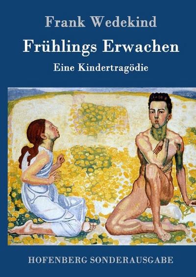 Frühlings Erwachen : Eine Kindertragödie - Frank Wedekind