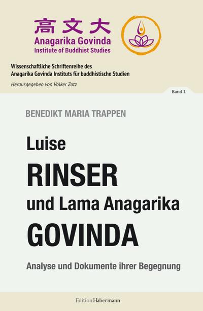 Luise Rinser und Lama Anagarika Govinda : Analyse und Dokumente ihrer Begegnung - Lama Anagarika Govinda