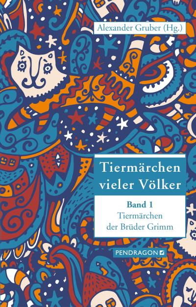Tiermärchen der Brüder Grimm : Tiermärchen vieler Völker, Band 1 - Jacob Grimm