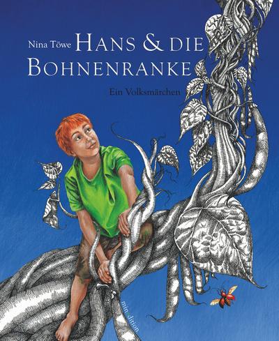 Hans und die Bohnenranke : Ein Volksmärchen - Nina Töwe