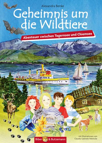 Geheimnis um die Wildtiere : Abenteuer zwischen Tegernsee und Chiemsee - Alexandra Benke