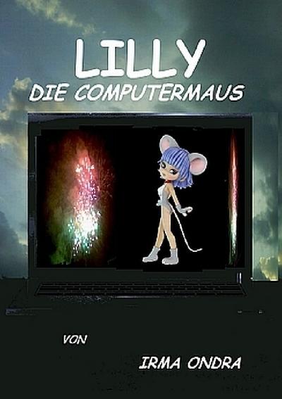 Lilly, die Computermaus - Irma Ondra