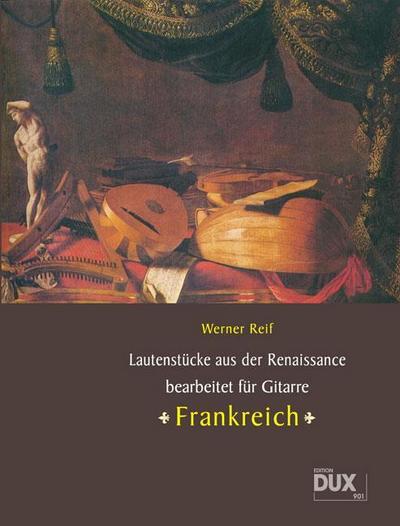 Lautenstücke aus der Renaissance: Frankreich - Werner Reif