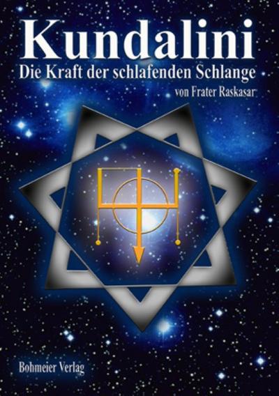 Kundalini : Die Kraft der schlafenden Schlange - Frater Raskasar