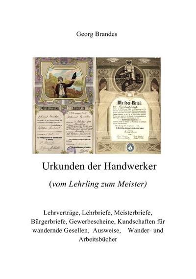 Urkunden der Handwerker : Vom Lehrling zum Meister - Georg Brandes