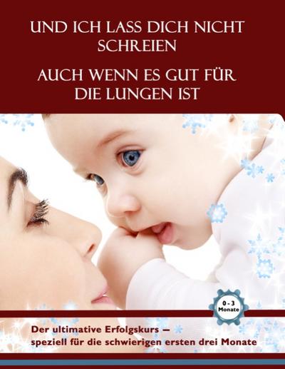 Und ich lass dich nicht schreien : auch wenn es gut für die Lungen ist - Patricia Habaal