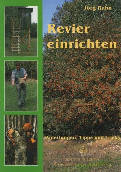 Revier einrichten : Anleitungen, Tipps und Tricks - Jörg Rahn