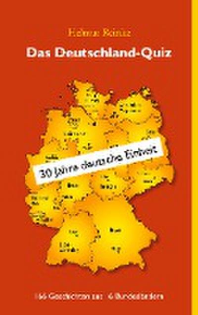 Das Deutschland-Quiz : 166 Geschichten aus 16 Bundesländern - Helmut Reinke