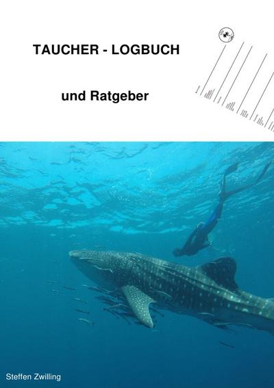 Taucher-Logbuch und Ratgeber - Steffen Zwilling